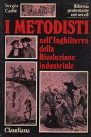 I METODISTI NELL'INGHILTERRA DELLA RIVOLUZIONE INDUSTRIALE (sec. XVIII-XIX)