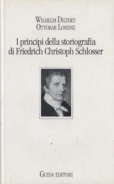 I PRINCIPI DELLA STORIOGRAFIA DI FRIEDRICH CHRISTOPH SCHLOSSER