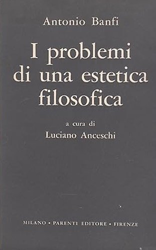 I PROBLEMI DI UNA ESTETICA FILOSOFICA