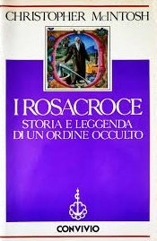 I ROSACROCE. Storia e leggenda di un ordine occulto