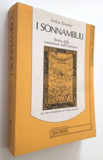 I SONNAMBULI. Storie delle concezioni dell'Universo