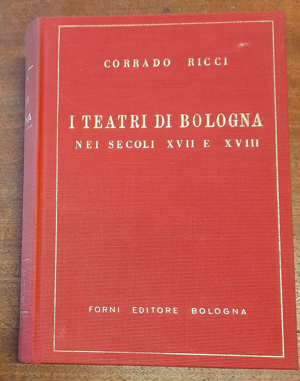 I TEATRI DI BOLOGNA NEI SECOLI XVII E XVIII