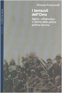 I TENTACOLI DELL'OVRA. Agenti, collaboratori e vittime della polizia politica …