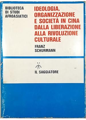 IDEOLOGIA, ORGANIZZAZIONE E SOCIETA' IN CINA. Dalla Liberazione alla Rivoluzione …