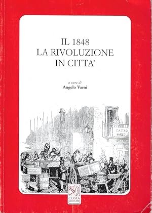 IL 1848: LA RIVOLUZIONE IN CITTA'