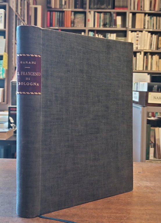 IL BEL SAN FRANCESCO DI BOLOGNA. La sua storia