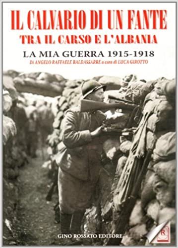 IL CALVARIO DI UN FANTE TRA IL CARSO E L'ALBANIA. …