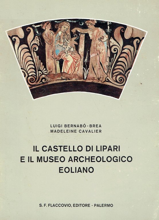 IL CASTELLO DI LIPARI E IL MUSEO ARCHEOLOGICO EOLIANO