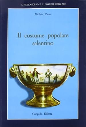 IL COSTUME POPOLARE SALENTINO. Storia, arte, poesia