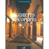 IL GHETTO RISCOPERTO. Bologna. Recupero e rinascita di un luogo