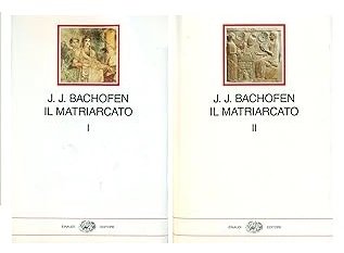 IL MATRIARCATO. Ricerca sulla ginecocrazia del mondo antico nei suoi …