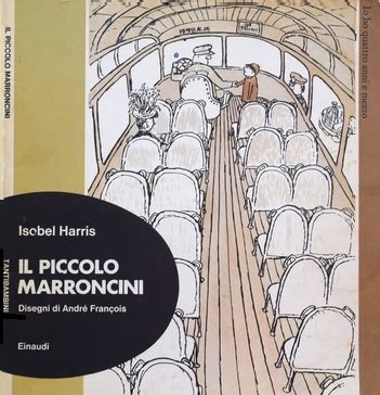 IL PICCOLO MARRONCINI. Disegni di André Francois