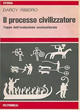 IL PROCESSO CIVILIZZATORE. Tappe dell'evoluzione socioculturale