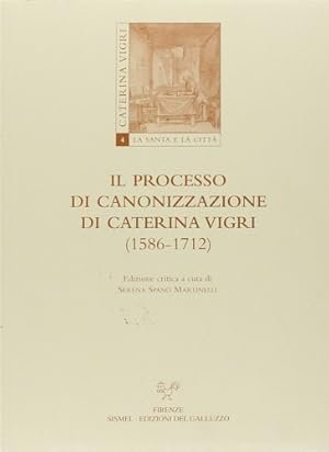 IL PROCESSO DI CANONIZZAZIONE DI CATERINA VIGRI (1586-1712)
