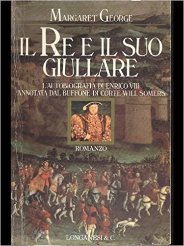 IL RE E IL SUO GIULLARE. L'autobiografia di Enrico VIII …