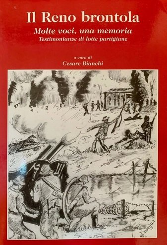 IL RENO BRONTOLA. Molte voci, una memmoria. Testimonianze di lotte …