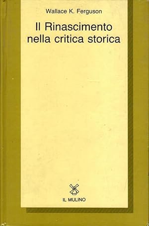 IL RINASCIMENTO NELLA CRITICA STORICA