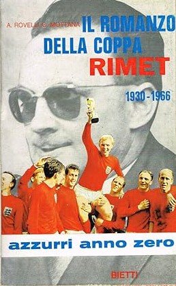 IL ROMANZO DELLA COPPA RIMET 1930-1966