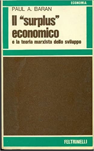 IL "SURPLUS" ECONOMICO e la teoria marxista dello sviluppo