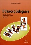 IL TAROCCO BOLOGNESE. L'arte della cartomanzia dall'antica tradizione popolare ai …