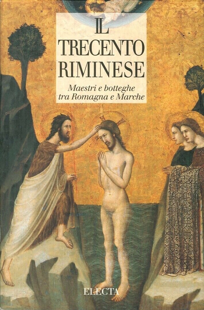 IL TRECENTO RIMINESE. Maestri e botteghe tra Romagna e Marche
