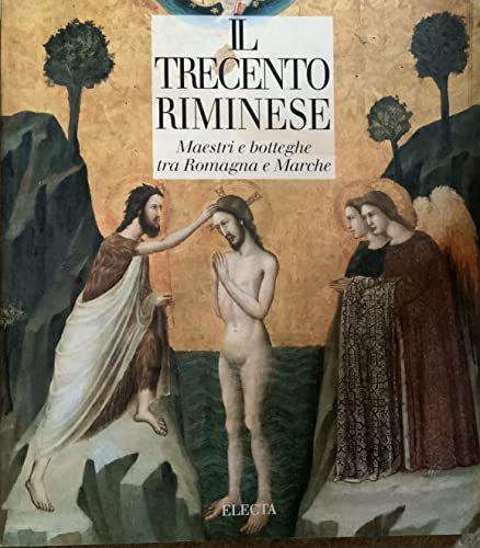 IL TRECENTO RIMINESE. Maestri e botteghe tra Romagna e Marche