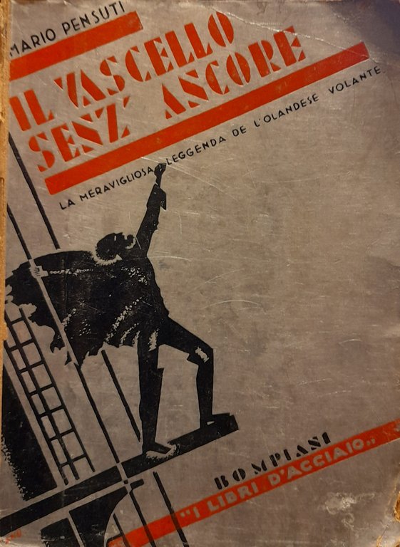IL VASCELLO SENZA ANCORE. La meravigliosa leggenda de l'olandese volante
