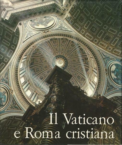 IL VATICANO E ROMA CRISTIANA