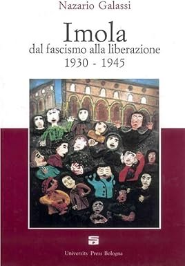 IMOLA DAL FASCISMO ALLA LIBERAZIONE 1930-1945