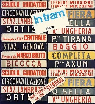 IN TRAM. Storia e miti dei trasporti pubblici milanesi