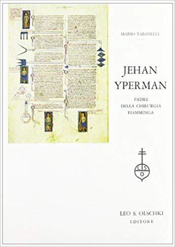 JEHAN YPERMAN. Padre della chirurgia fiamminga