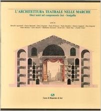 L'ARCHITETTURA TEATRALE NELLE MARCHE. Dieci teatri nel comprensorio Jesi - …