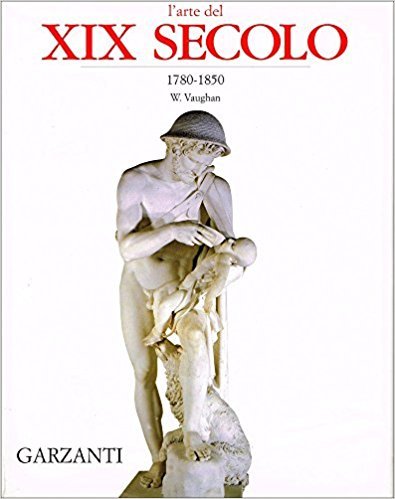 L'ARTE DEL XIX SECOLO 1780-1850