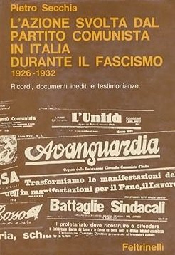 L'AZIONE SVOLTA DAL PARTITO COMUNISTA IN ITALIA DURANTE IL FASCISMO …