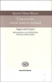 L'INCONSCIO COME INSIEMI INFINITI. Saggio sulla bi-logica