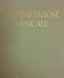 L'INTERPRETAZIONE MUSICALE E GLI INTERPRETI