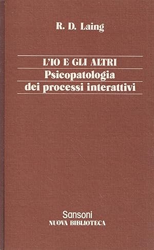 L'IO E GLI ALTRI. Psicopatologia dei processi interattivi