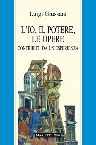 L'IO, IL POTERE, LE OPERE. Contributi da un'esperienza