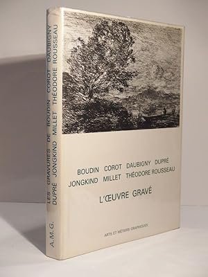 L'OEUVRE GRAVE DE BOUDIN, COROT, DAUBIGNY, DUPRE', JONGKIND, MILLET, THEODORE …