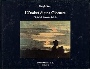 L'OMBRA DI UNA GIORNATA. Dipinti di Antonio Saliola | Immagine principale