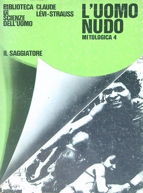 L'UOMO NUDO. Mitologica 4