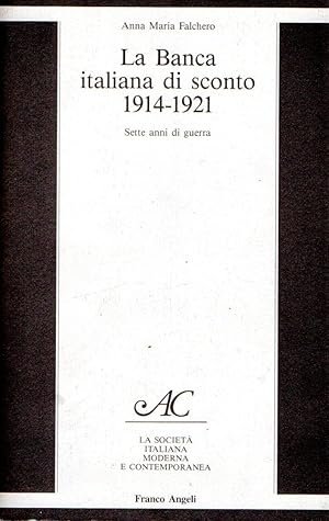 LA BANCA ITALIANA DI SCONTO 1914-1921. Sette anni di guerra