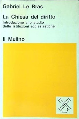 LA CHIESA DEL DIRITTO. Introduzione allo studio delle istituzioni ecclesiastiche