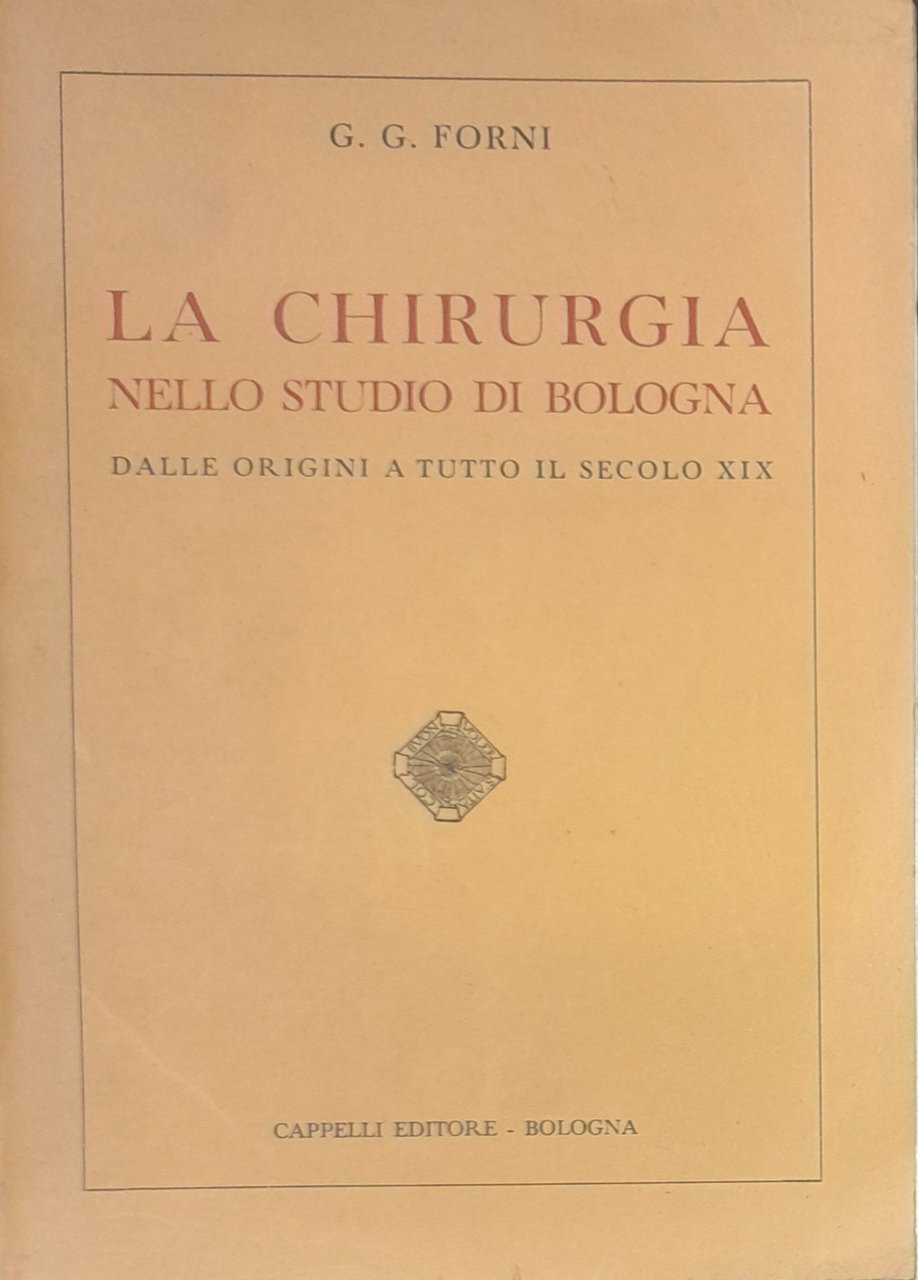 LA CHIRURGIA NELLO STUDIO DI BOLOGNA. Dalle origini a tutto …