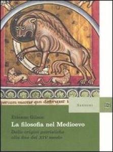LA FILOSOFIA NEL MEDIOEVO. Dalle origini patristiche alla fine del …