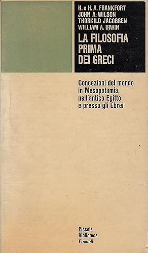 LA FILOSOFIA PRIMA DEI GRECI. Concezioni del mondo in Mesopotamia, …
