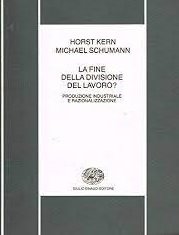 LA FINE DELLA DIVISIONE DEL LAVORO? Produzione industriale e razionalizzazione