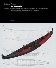 LA GONDOLA. Storia, progettazione e costruzione della più straordinaria imbacazione …