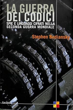 LA GUERRA DEI CODICI. Spie e linguaggi cifrati nella seconda …