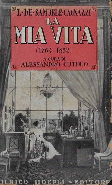 LA MIA VITA. Memorie inedite a cura di Alessandro Cutolo